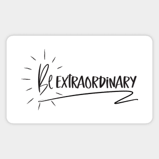 Be Extraordinary Magnet